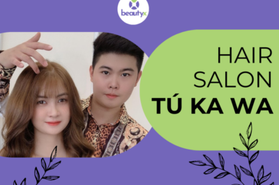 Tú Ka Wa –  Học viện tóc có chi nhánh trải dài khắp Việt Nam