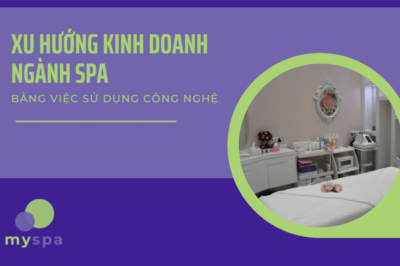 Xu hướng kinh doanh ngành spa hiện nay tại Việt Nam