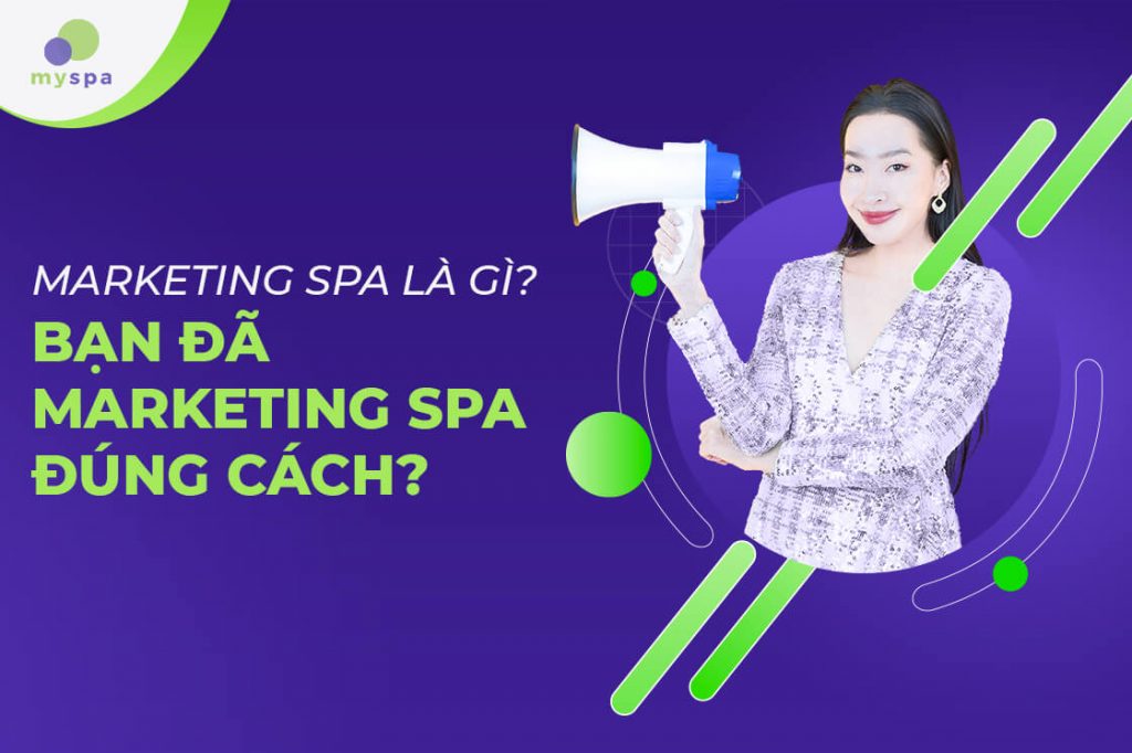 Marketing spa là gì? Các chiến lược marketing spa đúng cách