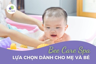 Bee Care Spa – Lựa chọn dành cho mẹ và bé