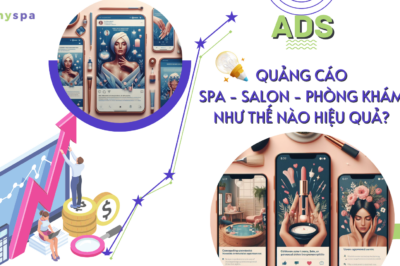 Triển khai 4 hình thức quảng cáo hiệu quả cho Spa – Salon – Clinic