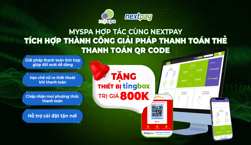 Myspa hợp tác cùng NextPay tích hợp thành công giải pháp thanh toán toàn QR code toàn diện – Tingbox